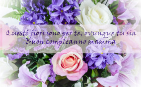 compleanno mamma che non c’è più immagini frasi, compleanno mamma che non c’è più immagini, compleanno mamma che non c’è più frasi, compleanno mamma che non c’è più