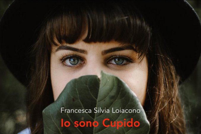 Io sono Cupido Francesca Silvia Loiacono